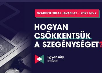 Hogyan csökkentsük a szegénységet? Szakpolitikai javaslat