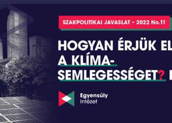 Hogyan érjük el a klímasemlegességet? - szakpolitikai javaslat