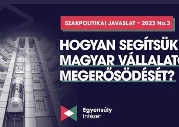 Hogyan segítsük a magyar vállalatok megerősödését?