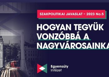 Hogyan tegyük vonzóbbá a nagyvárosainkat?