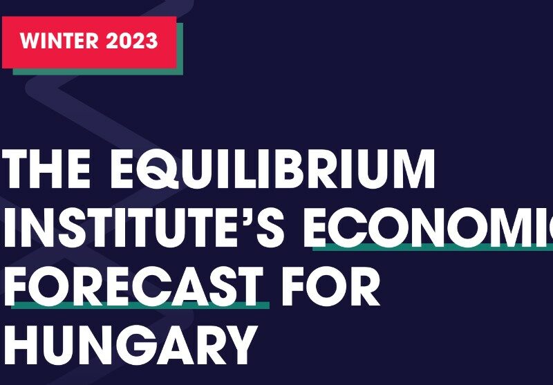 The Equilibrium Institute's economic forecast for Hungary - winter 2023