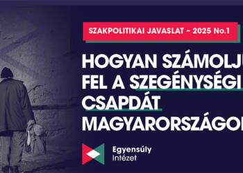 Hogyan számoljuk fel a szegénységi csapdát Magyarországon?